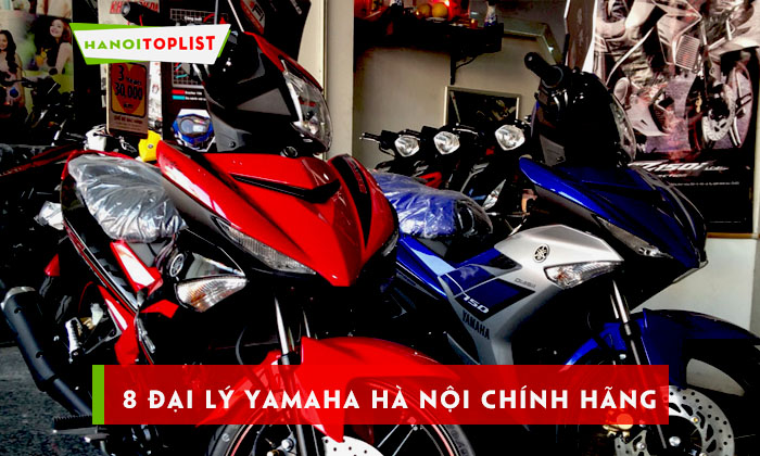 8-dai-ly-yamaha-ha-noi-chinh-hang-duoc-kh-quan-tam-nhat
