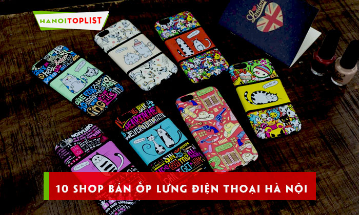 top-10-shop-ban-op-lung-dien-thoai-tai-ha-noi-dep-nhat