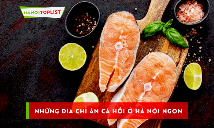 kham-pha-nhung-dia-chi-an-ca-hoi-o-ha-noi-ngon-nhat