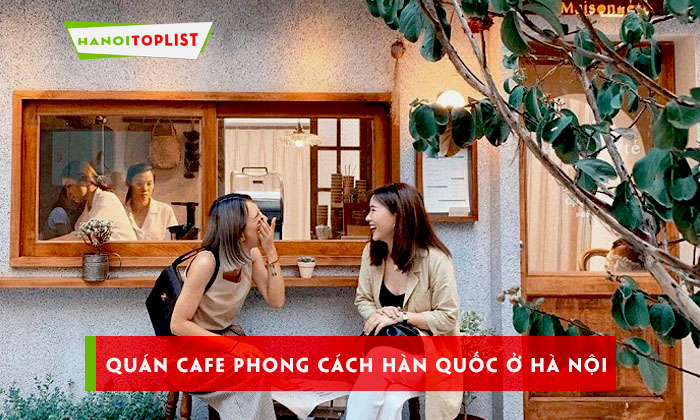 song-ao-cuc-chat-voi-8-quan-cafe-phong-cach-han-quoc-o-ha-noi