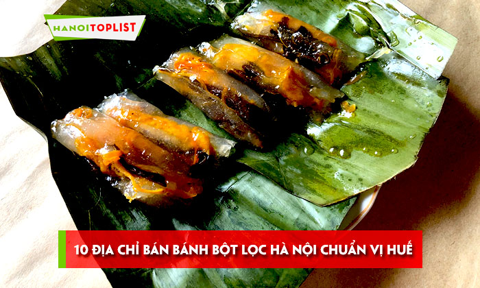 bat-mi-10-dia-chi-ban-banh-bot-loc-ha-noi-chuan-vi-hue