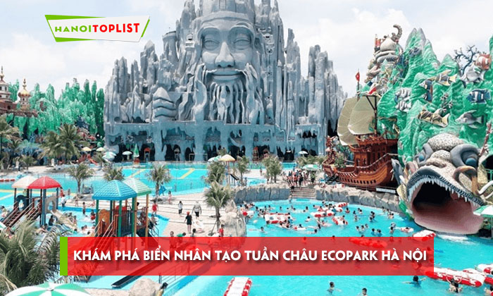 kham-pha-bien-nhan-tao-tuan-chau-ecopark-ha-noi