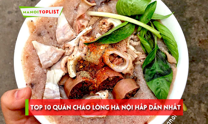top-10-quan-chao-long-ha-noi-hap-dan-nhat