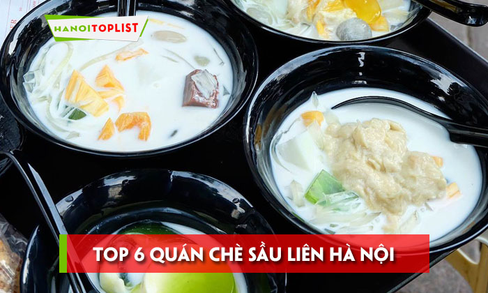 top-6-quan-che-sau-lien-ha-noi-phai-thu-mot-lan