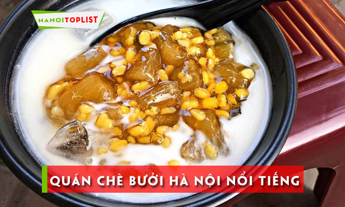 top-10-quan-che-buoi-ha-noi-noi-tieng-nhat-thu-do-hanoitoplist