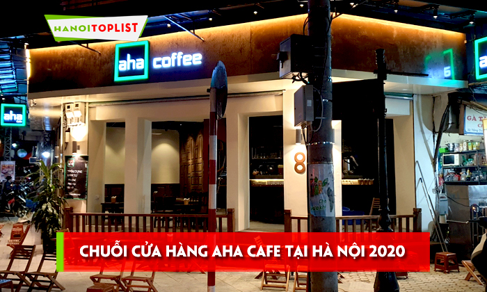 danh-sach-chuoi-cua-hang-aha-cafe-tai-ha-noi-2020
