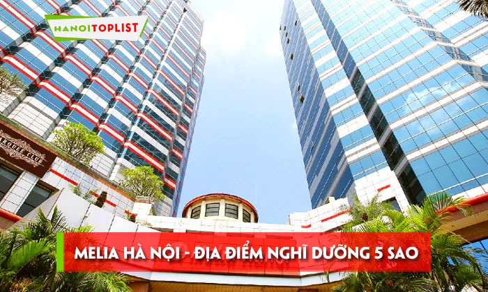 khach-san-melia-ha-noi-dia-diem-nghi-duong-5-sao