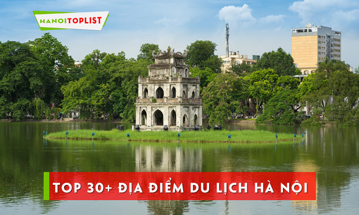 top-30-dia-diem-du-lich-ha-noi-dep-ngat-ngay-danh-cho-khach-du-lich-hanoitoplist