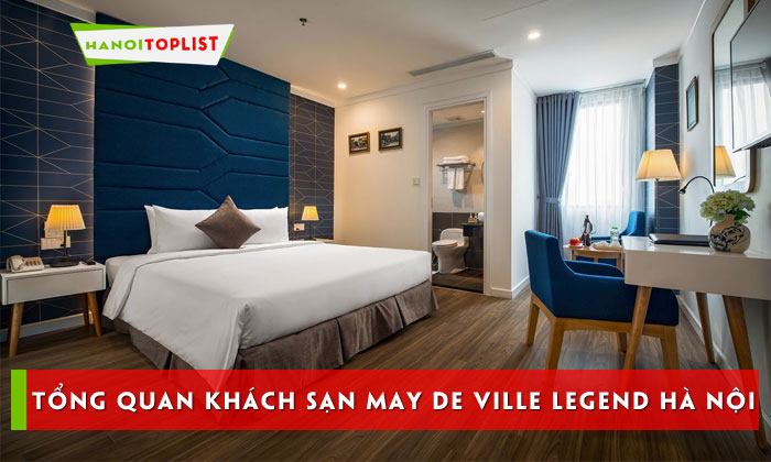 tong-quan-khach-san-may-de-ville-legend-ha-noi-sang-trong-hanoitoplist