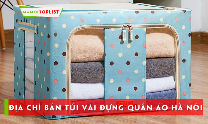 top-10-dia-chi-ban-tui-vai-dung-quan-ao-ha-noi-chat-luong-hanoitoplist
