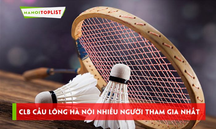 clb-cau-long-ha-noi-nhieu-nguoi-tham-gia-nhat-hanoitoplist