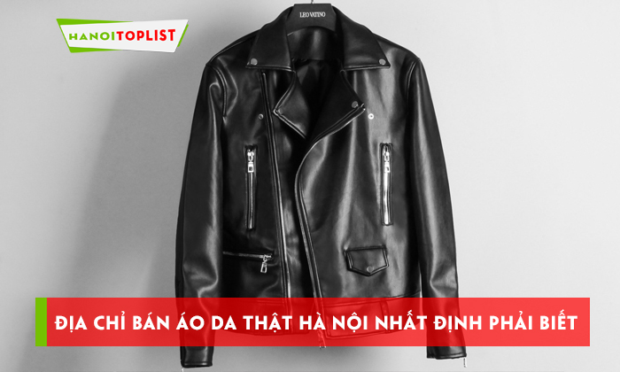 dia-chi-ban-ao-da-that-ha-noi-ma-ban-nhat-dinh-phai-biet-hanoitoplist