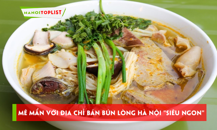 me-man-voi-dia-chi-ban-bun-long-ha-noi-sieu-ngon-hanoitoplist