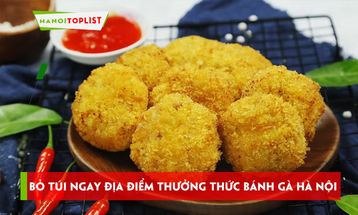bo-tui-ngay-top-dia-diem-thuong-thuc-banh-ga-ha-noi-sieu-ngon-hanoitoplist