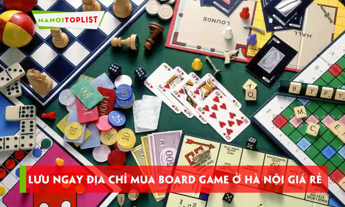 luu-ngay-10-dia-chi-mua-board-game-o-ha-noi-gia-re-nhat-hanoitoplist