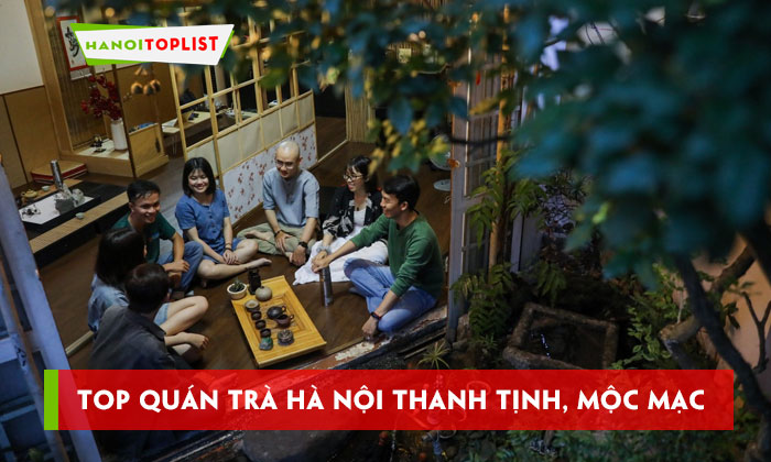 top-11-quan-tra-ha-noi-thanh-tinh-moc-mac-hanoitoplist