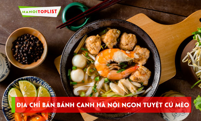 top-8-dia-chi-ban-banh-canh-ha-noi-ngon-tuyet-cu-meo-hanoitoplist