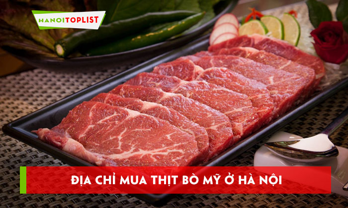 15-dia-chi-mua-thit-bo-my-o-ha-noi-tuoi-ngon-thuong-hang-gia-tot-hanoitoplist