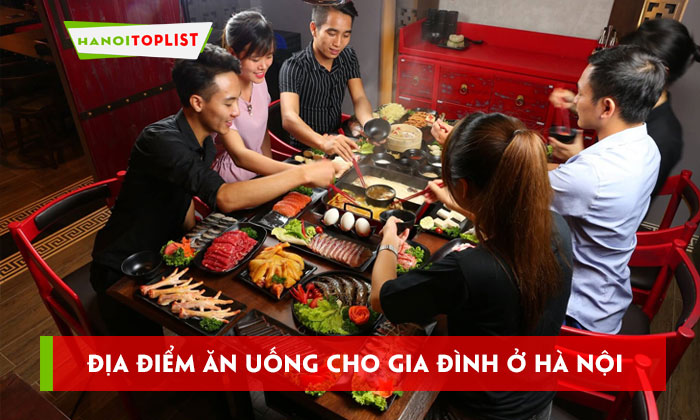 dia-diem-an-uong-cho-gia-dinh-o-ha-noi-top-15-dia-chi-hut-khach-hanoitoplist