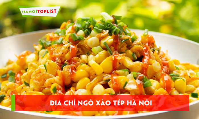 ngo-xao-tep-ha-noi-10-dia-chi-an-ngon-khong-the-bo-lo-hanoitoplist