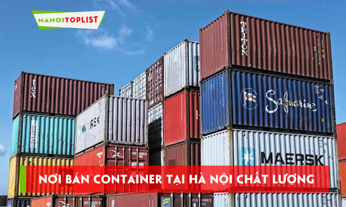 TOP 10+ nơi bán container tại Hà Nội chất lượng, giá rẻ | Hanoitoplist.com