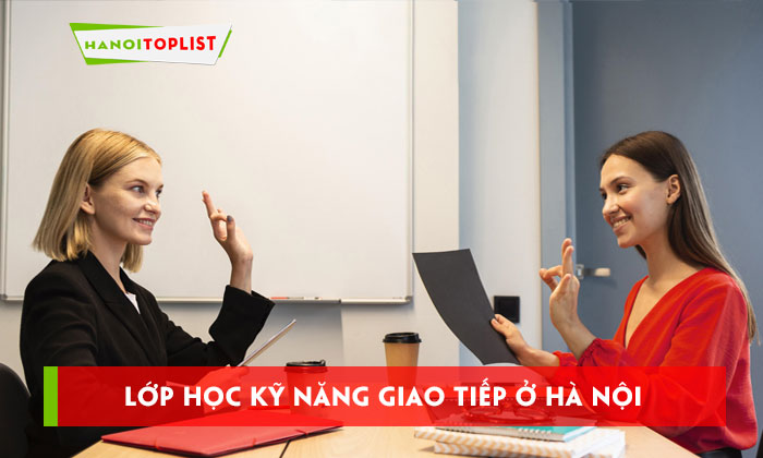 top-10-lop-hoc-ky-nang-giao-tiep-o-ha-noi-chuyen-nghiep-hanoitoplist