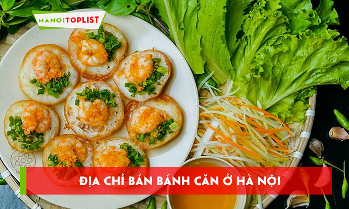 banh-can-o-ha-noi-5-dia-chi-an-ngon-khien-ban-me-man-hanoitoplist