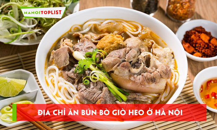 top-15-dia-chi-an-bun-bo-gio-heo-o-ha-noi-ngon-tuyet-hao-hanoitoplist