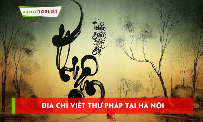 5-dia-chi-viet-thu-phap-tai-ha-noi-dep-dieu-luyen-y-nghia-hanoitoplist