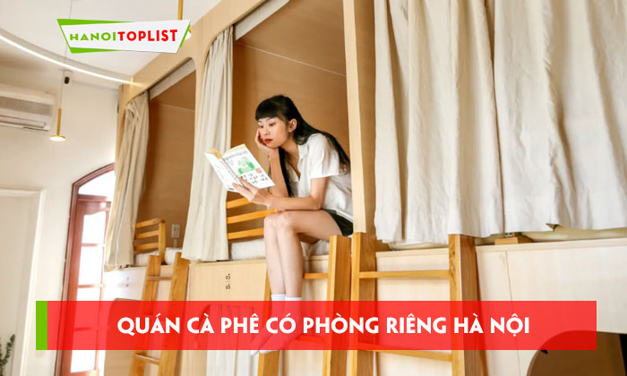 top-5-quan-ca-phe-co-phong-rieng-ha-noi-cuc-thu-gian-hanoitoplist