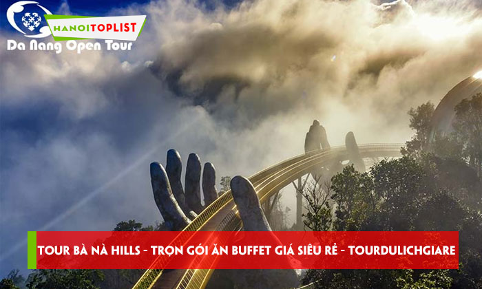 tour-ba-na-hills-tron-goi-an-buffet-gia-sieu-re-tourdulichgiare-hanoitoplist