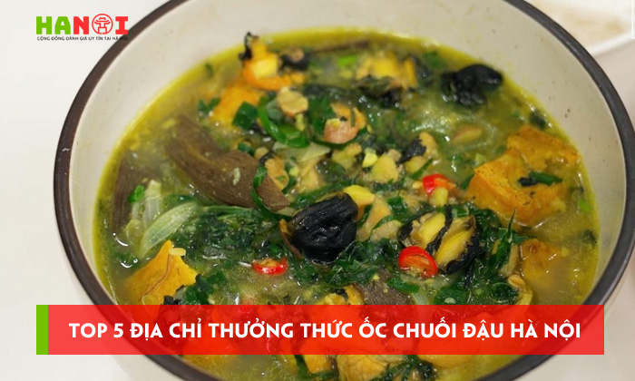 top-5-dia-chi-thuong-thuc-oc-chuoi-dau-ha-noi-ngon-ngat-ngay