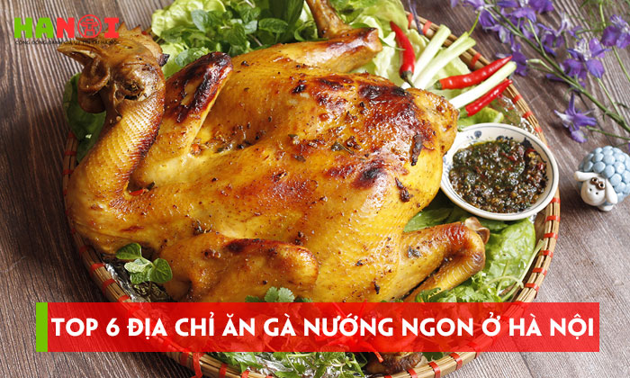 Top-6-dia-chi-an-ga-nuong-ngon-o-ha-noi-chuan-vi-noi-tieng-hanoitoplist