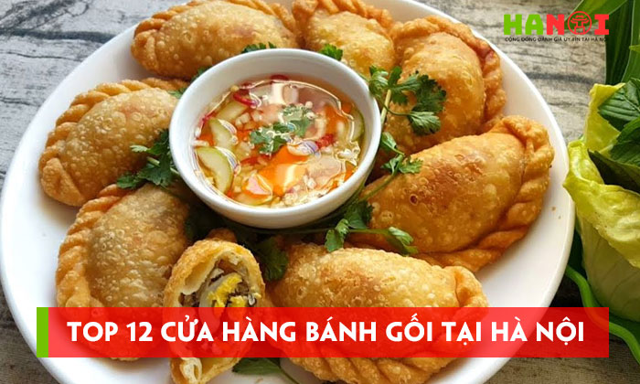 12-cua-hang-banh-goi-tai-ha-noi-duoc-nhieu-nguoi-danh-gia-ngon-hanoitoplist