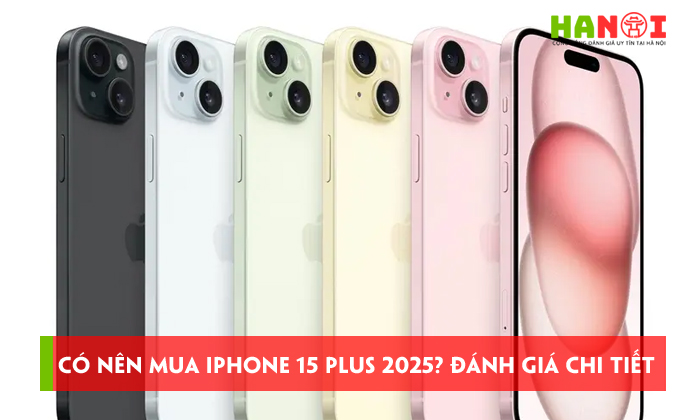 Co-nen-mua-iphone-15-plus-2025-danh-gia-chi-tiet-sau-2-nam