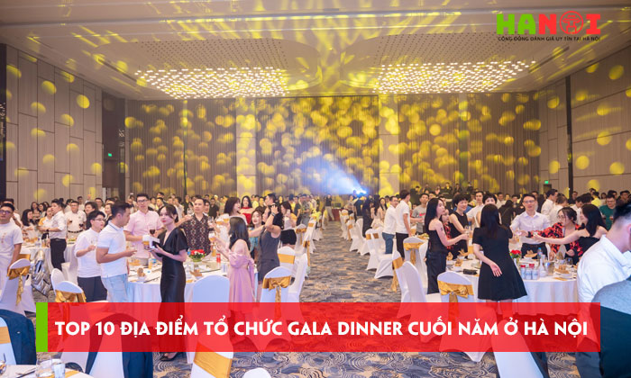Top-10-dia-diem-to-chuc-gala-dinner-cuoi-nam-o-ha-noi-ly-tuong-hanoitoplist