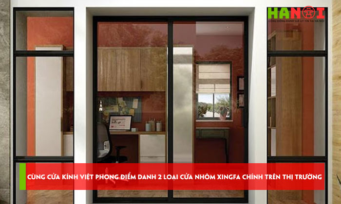 Cung-cua-kinh-viet-phong-diem-danh-2-loai-cua-nhom-xingfa-chinh-tren-thi-truong-hanoitoplist