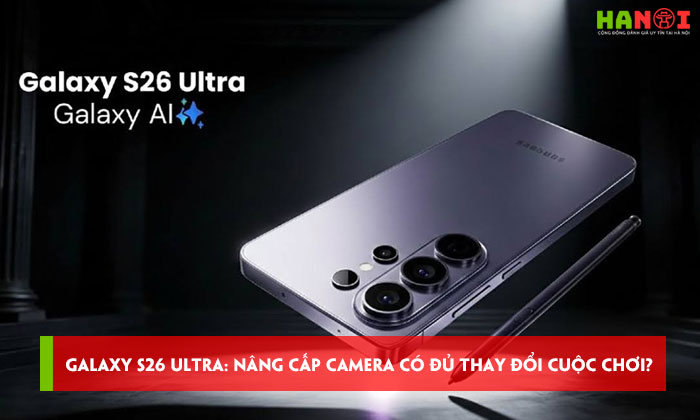Galaxy-s26-ultra-nang-cap-camera-co-du-thay-doi-cuoc-choi-hanoitoplist