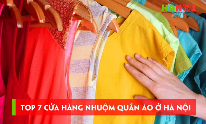 Top-7-cua-hang-nhuom-quan-ao-o-ha-noi-giu-mau-ben-lau-hanoitoplist