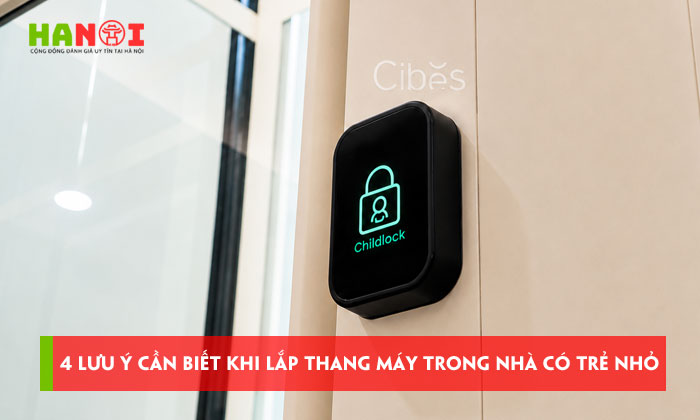 4-luu-y-can-biet-khi-lap-thang-may-trong-nha-co-tre-nho