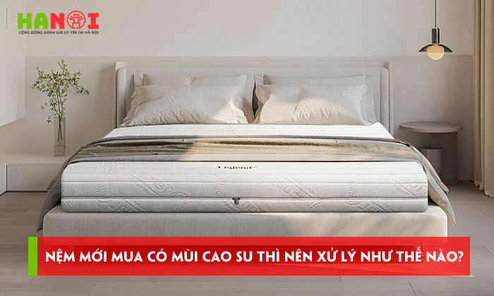 Nem-moi-mua-co-mui-cao-su-thi-nen-xu-ly-nhu-the-nao